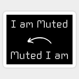 I am Muted T-Shirt mug apparel hoodie tote gift sticker pillow art pin Sticker